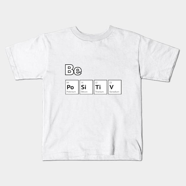 Be Positive, stay optimist (white) Kids T-Shirt by RomArte